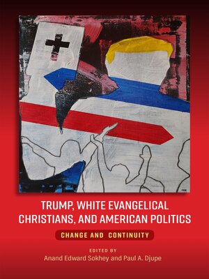 cover image of Trump, White Evangelical Christians, and American Politics